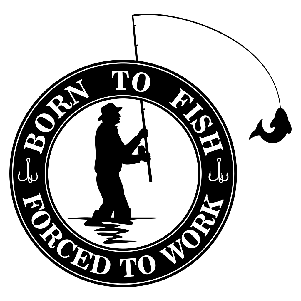 Born to fish design for crafting enthusiasts